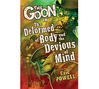 The Goon Volume 11: The Deformed of Body and Devious of Mind