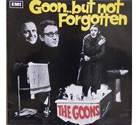 The Goons - GOON BUT NOT FORGOTTEN LP