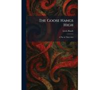 The Goose Hangs High: A Play in Three Acts