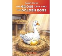 The Goose that Laid the Golden Eggs (The Little Fables Series)