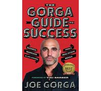 The Gorga Guide to Success: Business, Marriage, and Life Lessons from a Real Estate Mogul and Real Husband of New Jersey