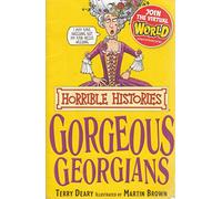 The Gorgeous Georgians (Horrible Histories)