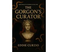 The Gorgon’s Curator