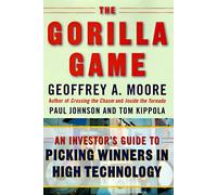 The Gorilla Game: An Investor's Guide to Picking Winners in High Technology