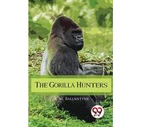 The Gorilla Hunters