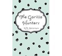 The Gorilla Hunters