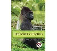 The Gorilla Hunters