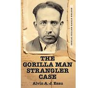 The Gorilla Man Strangler Case: Serial Killer Earle Nelson
