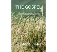 THE GOSPEL: A Gospel Harmony Based on the Diatessaron of Tatian the Syrian