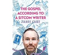 The Gospel According to a Sitcom Writer: Why John’s Gospel is Much Funnier Than You Thought. In a Good Way.