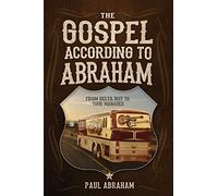 The Gospel According to Abraham: From Delta Boy to Tour Manager