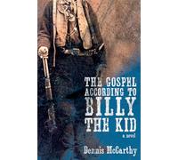 The Gospel According to Billy the Kid: A Novel