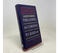 The Gospel According to Jesus: A New Translation and Guide to His Essential Teachings for Believers and Unbelievers