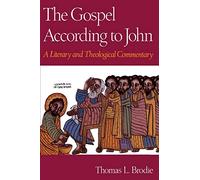 The Gospel According to John – A Literary and Theological Commentary