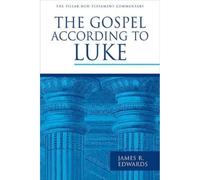 The Gospel According to Luke: (Pillar New Testament Commentaries)