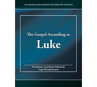The Gospel According to Luke: Volume 3 (The Oratory Guide to Reading the Greek New Testament)