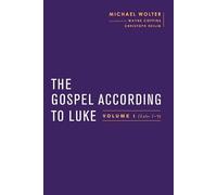 The Gospel According to Luke: Volume I (Luke 1-9:50) (Baylor-Mohr Siebeck Studies in Early Christianity)