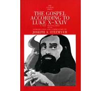 The Gospel According to Luke X-XXIV (The Anchor Yale Bible Commentaries) by Joseph A. Fitzmyer (1985-01-01)