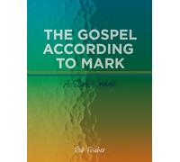 The Gospel According to Mark: A Study Guide