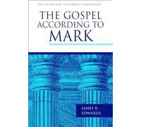 The Gospel According to Mark (Pillar New Testament Commentary)