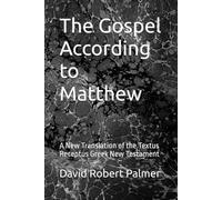 The Gospel According to Matthew: A New Translation of the Textus Receptus Greek New Testament
