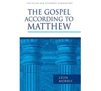 The Gospel According to Matthew (Pillar New Testament Commentary)