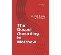 The Gospel According to Matthew: So that it may be fulfilled