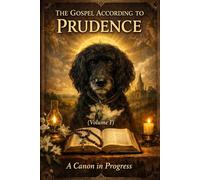 THE GOSPEL ACCORDING TO PRUDENCE: A CANON IN PROGRESS