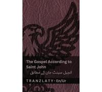 The Gospel According to Saint John / انجیل سینٹ جان کے مطابق (The Bible / بائبل): Tranzlaty English اردو