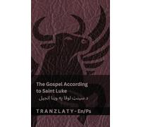 The Gospel According to Saint Luke / د سینټ لوقا په وینا انجیل (The Bible / انجیل): Tranzlaty English پښتو