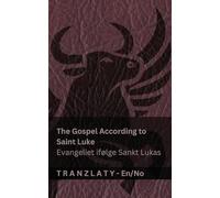 The Gospel According to Saint Luke / Evangeliet ifølge Sankt Lukas (The Bible / Bibelen): Tranzlaty English Norsk