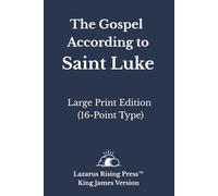 The Gospel According to Saint Luke - King James Version: Large Print Edition (16-Point Type) (King James Bible - Large Print Individual Book Series)
