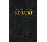 The Gospel According to ST. LUKE