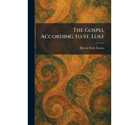The Gospel According to St. Luke