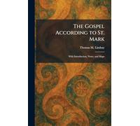 The Gospel According to St. Mark: With Introduction, Notes, and Maps