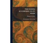 The Gospel According to St. Mark: With Introduction, Notes, and Maps