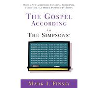The Gospel According to the "Simpsons": Bigger and Possibly Even Better Edition