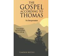 The Gospel According to Thomas - An Interpretation