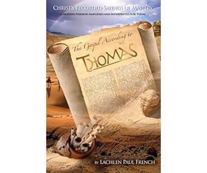 The Gospel According to Thomas: Christ's Recorded Sayings of Mastery