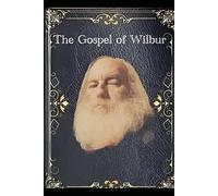 The Gospel According To Wilbur