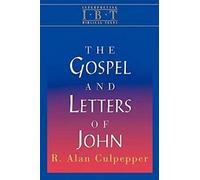 The Gospel and Letters of John (Interpreting Biblical Texts)