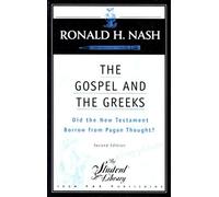 The Gospel and the Greeks, Did the New Testament Borrow from Pagan Thought? (Student Library)