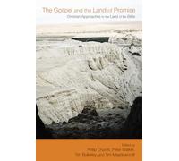 The Gospel and the Land of Promise: Christian Approaches to the Land of the Bible