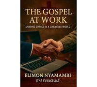 The Gospel at Work: Sharing Christ in a Changing World