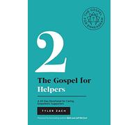 The Gospel for Helpers: A 40-Day Devotional for Caring, Empathetic Supporters: (Enneagram Type 2)