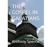 THE GOSPEL IN GALATIANS