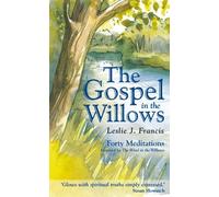 The Gospel in the Willows: Forty Meditations for the Days of Lent