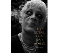 The Gospel Of A Mad Woman