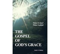 The Gospel of God's Grace: Make It Clear! Make It Plain!