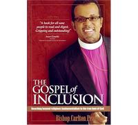 The Gospel of Inclusion: Reaching Beyond Religious Fundamentalism to the True Love of God